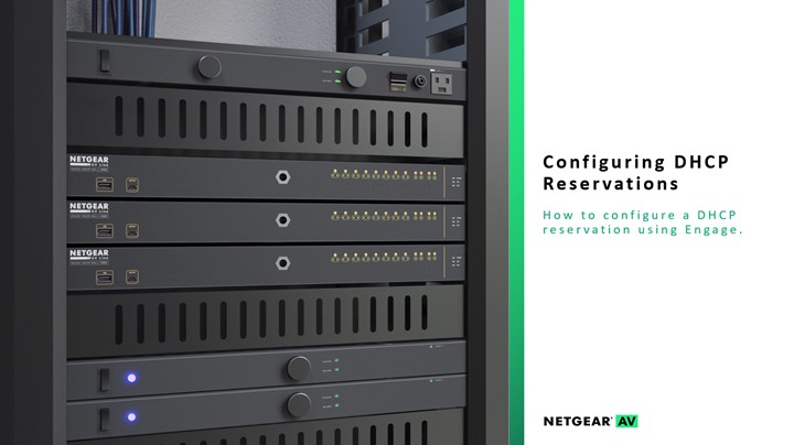 NETGEAR AV line - How to Configure DHCP Reservations